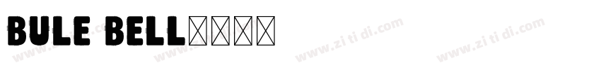bule Bell字体转换